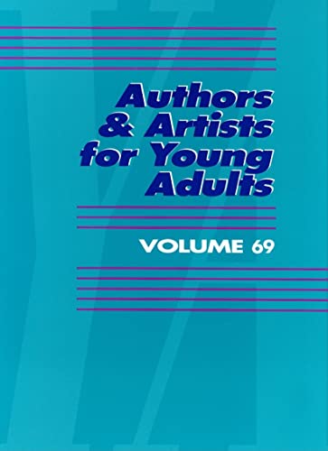 9780787677886: Authors and Artists for Young Adults: A Biographical Guide to Novelists, Poets, Playwrights Screenwriters, Lyricists, Illustrators, Cartoonists, ... (Authors and Artists for Young Adults, 69)