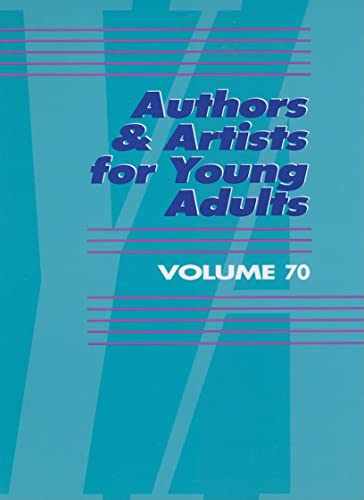 9780787677893: Authors and Artists for Young Adults: A Biographical Guide to Novelists, Poets, Playwrights Screenwriters, Lyricists, Illustrators, Cartoonists, ... 70 (Authors & Artists for Young Adults)