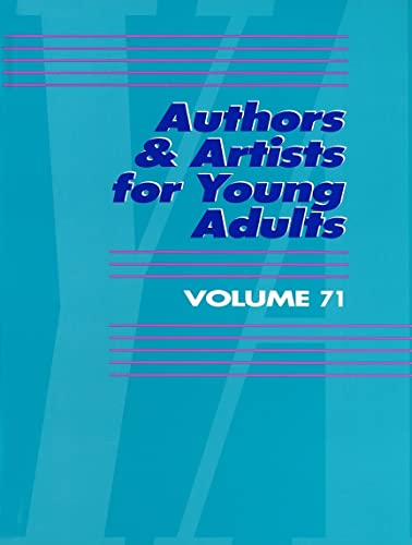 9780787677909: Authors and Artists for Young Adults: A Biographical Guide to Novelists, Poets, Playwrights Screenwriters, Lyricists, Illustrators, Cartoonists, ... 71 (Authors & Artists for Young Adults)