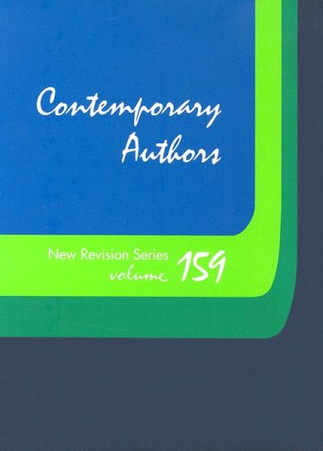 Contemporary Authors New Revision Series: A Bio-Bibliographical Guide to Current Writers in Fiction, General Non-Fiction, Poetry, Journalism, Drama, ... (Contemporary Authors New Revision, 159) (9780787679132) by Taylor, Stephanie