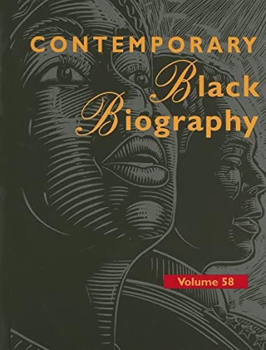 Stock image for Contemporary Black Biography, Volume 58 : Profiles from the International Black Community for sale by Better World Books
