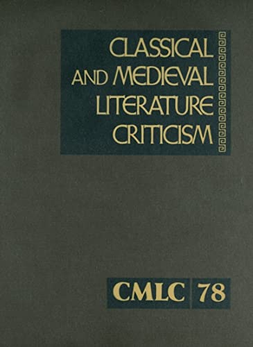 Stock image for Classical and Medieval Literature Criticism : Criticism of the Works of World Authors from Classical Antiquity Through the Fourteenth Century, from the First Appraisals to Current Evaluations for sale by Better World Books