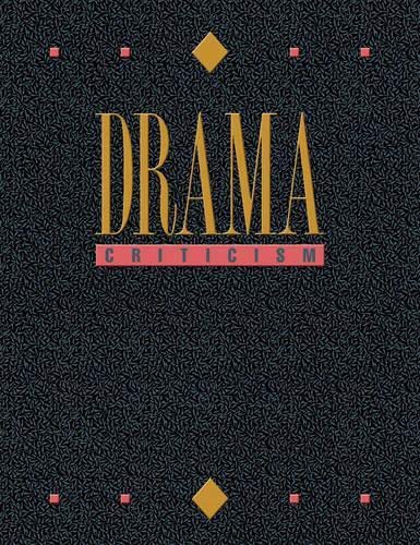 Imagen de archivo de Drama Criticism - Volume 25 - Criticism of the Most Signicant and Widely Studied Dramatic Works from all the World's Literature a la venta por Cultural Connection