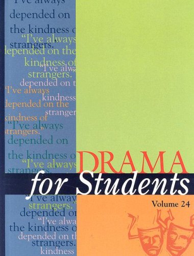 DRAMA FOR STUDENTS Presenting Analysis, Context, and Criticism on Commonly Studied Dramas VOLUME 24