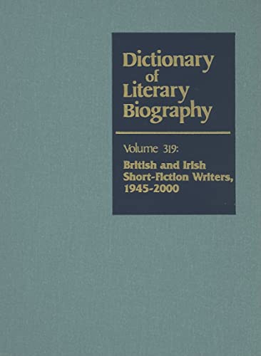 Imagen de archivo de Dictionary of Literary Biography: British and Irish Short-Fiction Writers, 1945-2000, vol.319 a la venta por FOLCHATT