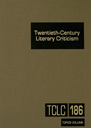 9780787689407: Twentieth-Century Literary Criticism: Excerpts from Criticism of the Works of Novelists, Poets, Playwrights, Short Story Writers, & Other Creative Writers Who Died Between 1900 & 1999: 186
