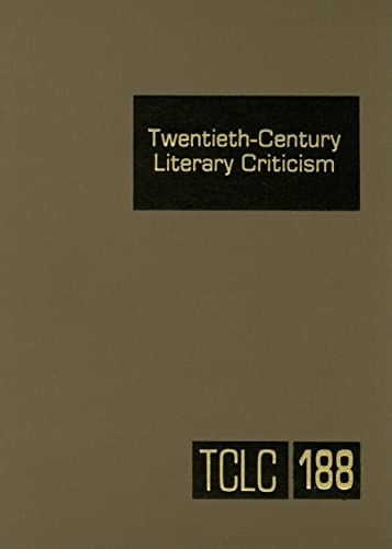 9780787689421: Twentieth-Century Literary Criticism: Cristicism of the Works of Novelists, Poets, Playwrights, Short Story Writers, and Other Creative Writers Who ... Critical Appraisals to Current Evaluations