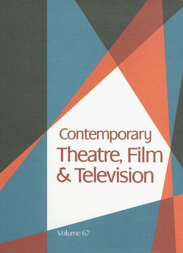 9780787690403: Contemporary Theatre, Film and Television: A Biographical Guide Featuring Performers, Directors, Writers, Producers, Designers, Managers, ... Canada, Great Britain and the World: 67
