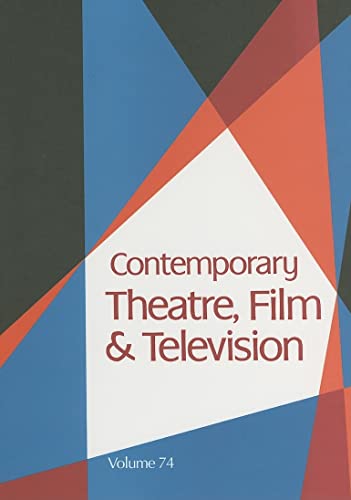 9780787690472: Contemporary Theatre, Film and Television: A Biographical Guide Featuring Performers, Directors, Writers, Producers, Designers, Managers, ... Canada, Great Britain and the World: 74