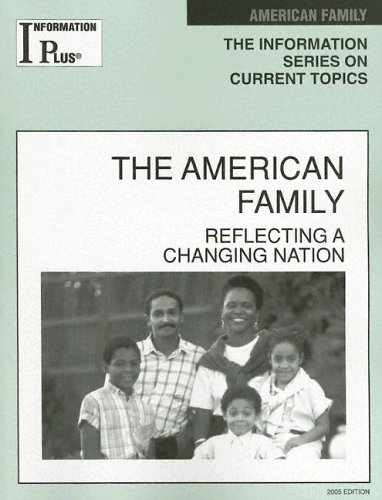 9780787690663: Information Plus The American Family 2005: Reflecting A Changing Nation (Information Plus Reference Series)