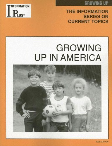 GROWING UP IN AMERICA (Information Plus Reference Series) (9780787690748) by Doak, Melissa J.