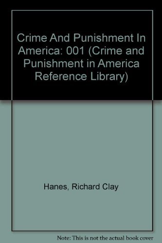 Crime and Punishment in America (9780787691646) by Richard Clay Hanes; Sharon M. Hanes; Sarah Hermsen