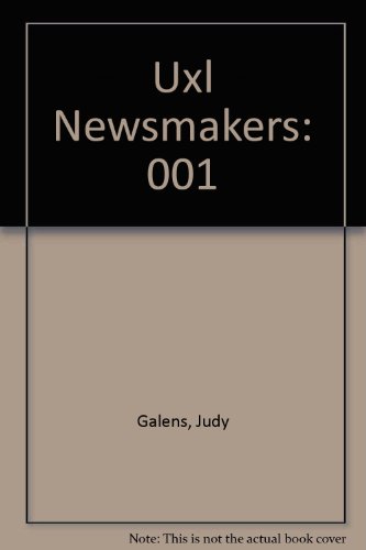 Uxl Newsmakers (001) (9780787691905) by Judy Galens; Allison McNeill; Kelle S. Sisung