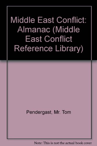 Imagen de archivo de Middle East Conflict: Almanac (Middle East Conflict Reference Library) a la venta por SecondSale