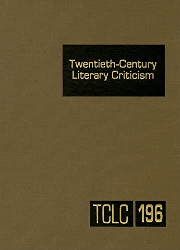 9780787699710: Twentieth-Century Literary Criticism: Excerpts from Criticism of the Works of Novelists, Poets, Playwrights, Short Story Writers, & Other Creative Writers Who Died Between 1900 & 1999: 196
