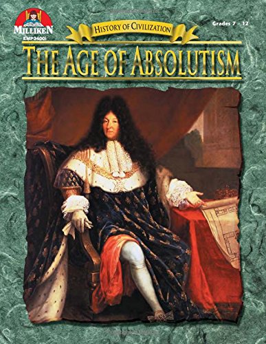 The Age of Absolutism, Grades 7-12 (History of Civilization) (9780787703998) by McNeese, Tim