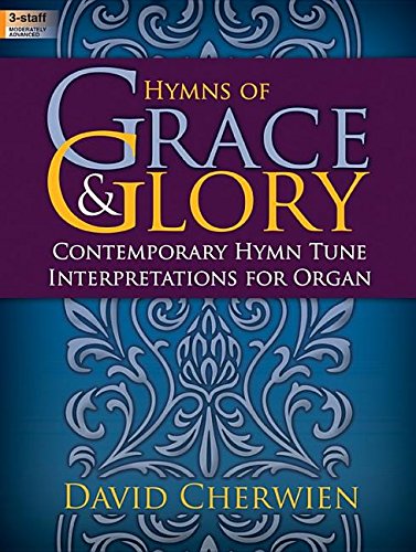 9780787712044: Hymns of Grace & Glory: Contemporary Hymn Tune Interpretations for Organ