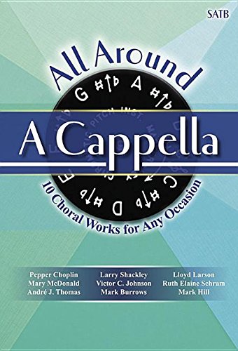 Stock image for All Around A Cappella: 10 Choral Works for Any Occasion for sale by HPB-Ruby