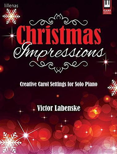 Beispielbild fr Christmas Impressions: Creative Carol Settings for Solo Piano zum Verkauf von SecondSale