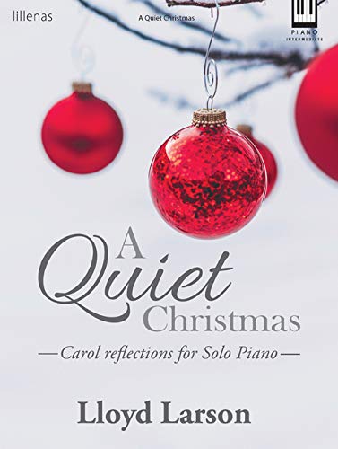 Beispielbild fr A Quiet Christmas: Carol Reflections for Solo Piano zum Verkauf von New Legacy Books