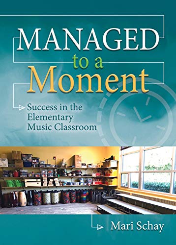 Beispielbild fr Managed to a Moment: Success in the Elementary Music Classroom zum Verkauf von BooksRun