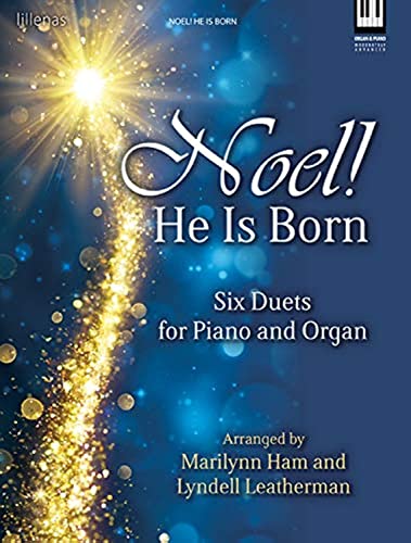 Stock image for Noel! He Is Born: Six Duets for Piano and Organ for sale by PlumCircle