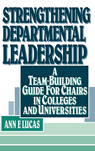 9780787900120: Strengthening Departmental Leadership: A Team–Building Guide for Chairs in Colleges and Universities