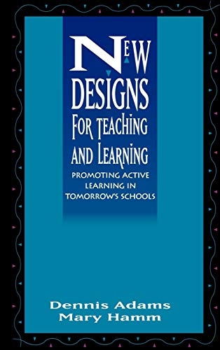 Beispielbild fr New Designs for Teaching and Learning : Promoting Active Learning in Tomorrow's Schools zum Verkauf von Better World Books