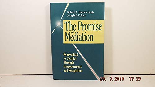 Stock image for The Promise of Mediation: Responding to Conflict Through Empowerment and Recognition (The Jossey-Bass Conflict Resolution Series) for sale by Wonder Book