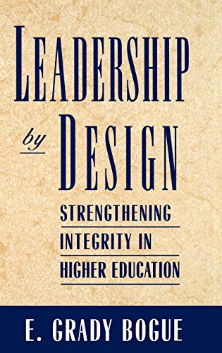 Stock image for Leadership Design Higher Education: Strengthening Integrity in Higher Education (Jossey-Bass Higher and Adult Education (Hardcover)) for sale by Chiron Media