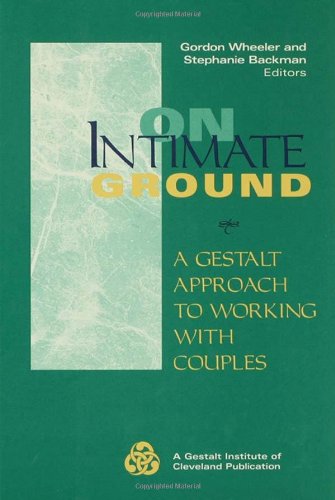 Imagen de archivo de On Intimate Ground: A Gestalt Approach to Working With Couples (The Jossey-Bass Social and Behavioral Science Series) a la venta por ZBK Books