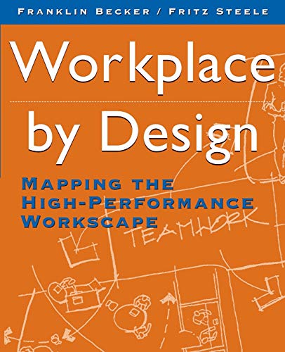 Workplace by Design: Mapping the High-Performance Workscape (9780787900472) by Becker, Franklin