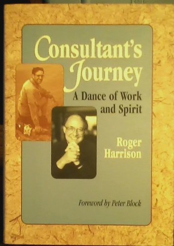 Beispielbild fr The Consultant's Journey : A Dance of Work and Spirit zum Verkauf von Better World Books