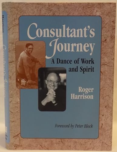 Stock image for The Consultant's Journey : A Dance of Work and Spirit for sale by Better World Books