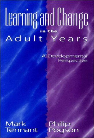 Beispielbild fr Learning and Change in the Adult Years: A Developmental Perspective (Jossey Bass Higher Adult Education Series) zum Verkauf von Books of the Smoky Mountains