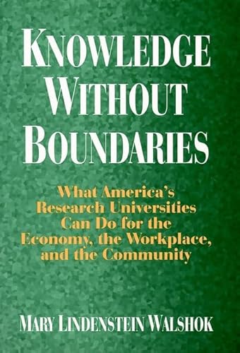 Beispielbild fr Knowledge Without Boundaries: What America's Research Universities Can Do for the Economy, the Workplace, and the Community (Jossey-Bass Higher and Adult Education) zum Verkauf von BookHolders