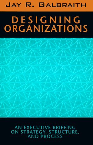 Beispielbild fr Designing Organizations: An Executive Briefing on Strategy, Structure, and Process (Jossey-Bass Management Series) zum Verkauf von Wonder Book