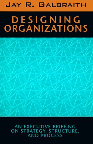 Stock image for Designing Organizations: An Executive Briefing on Strategy, Structure, and Process (Jossey-Bass Management Series) for sale by Wonder Book