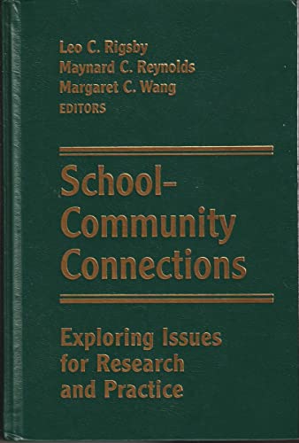 School-Community Connections: Exploring Issues for Research and Practice (Jossey Bass Education Series) (9780787900991) by Rigsby, Leo C.; Reynolds, Maynard C.; Wang, Margaret C.