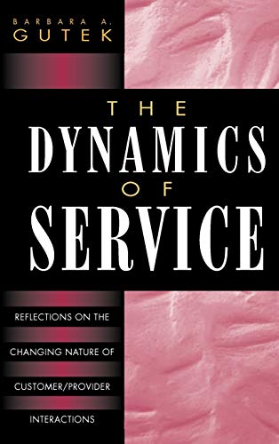 Stock image for The Dynamics of Service: Reflections on the Changing Nature of Customer/Provider Interactions (Jossey Bass Business & Management Series) for sale by HPB-Red