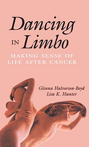 Dancing In Limbo Making Sense Of Life After Cancer [signed]