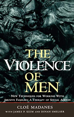 Imagen de archivo de The Violence of Men: New Techniques for Working with Abusive Families: A Therapy of Social Action a la venta por ThriftBooks-Dallas