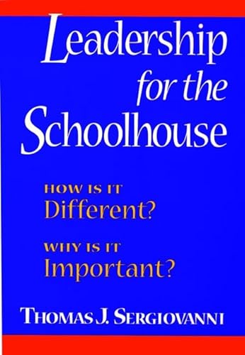 Imagen de archivo de Leadership for the Schoolhouse : How Is It Different? Why Is It Important? a la venta por Better World Books