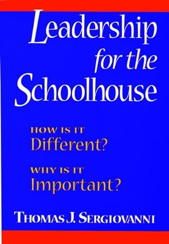 Stock image for Leadership for the Schoolhouse: How Is It Different? Why Is It Important? (Jossey Bass Education Series) for sale by Hippo Books