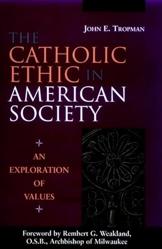 Beispielbild fr The Catholic Ethic in American Society: An Exploration of Values zum Verkauf von UHR Books