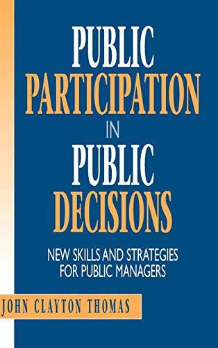 9780787901295: Public Participation in Public Decisions: New Skills and Strategies for Public Managers (Jossey Bass Public Administration Series)