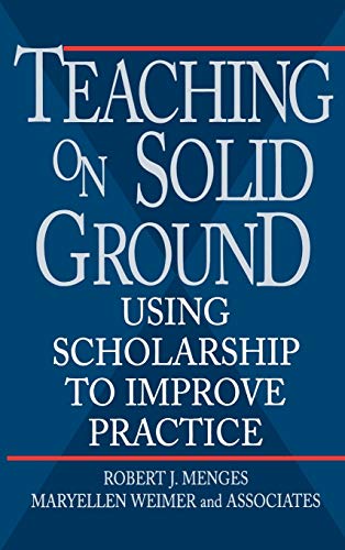 Stock image for Teaching on Solid Ground Using Scholarship to Improve Practice for sale by Webbooks, Wigtown