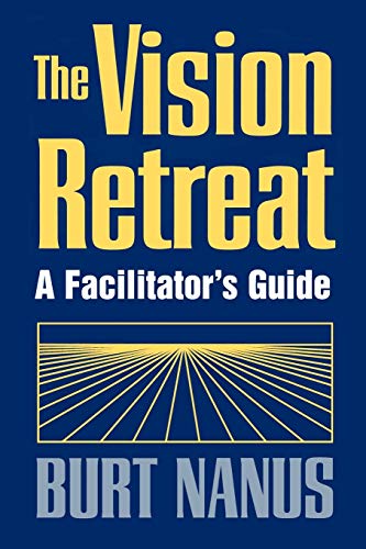 Vision Retreat Facilitators Guide (9780787901752) by Nanus, Burt