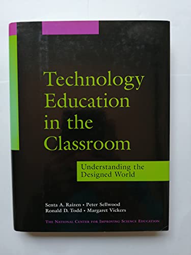Stock image for Technology Education in the Classroom : Understanding the Designed World for sale by Better World Books