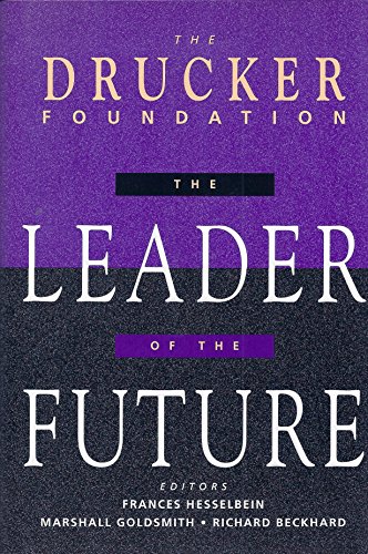 Imagen de archivo de The Leader of the Future : New Visions, Strategies and Practices for the Next a la venta por Better World Books